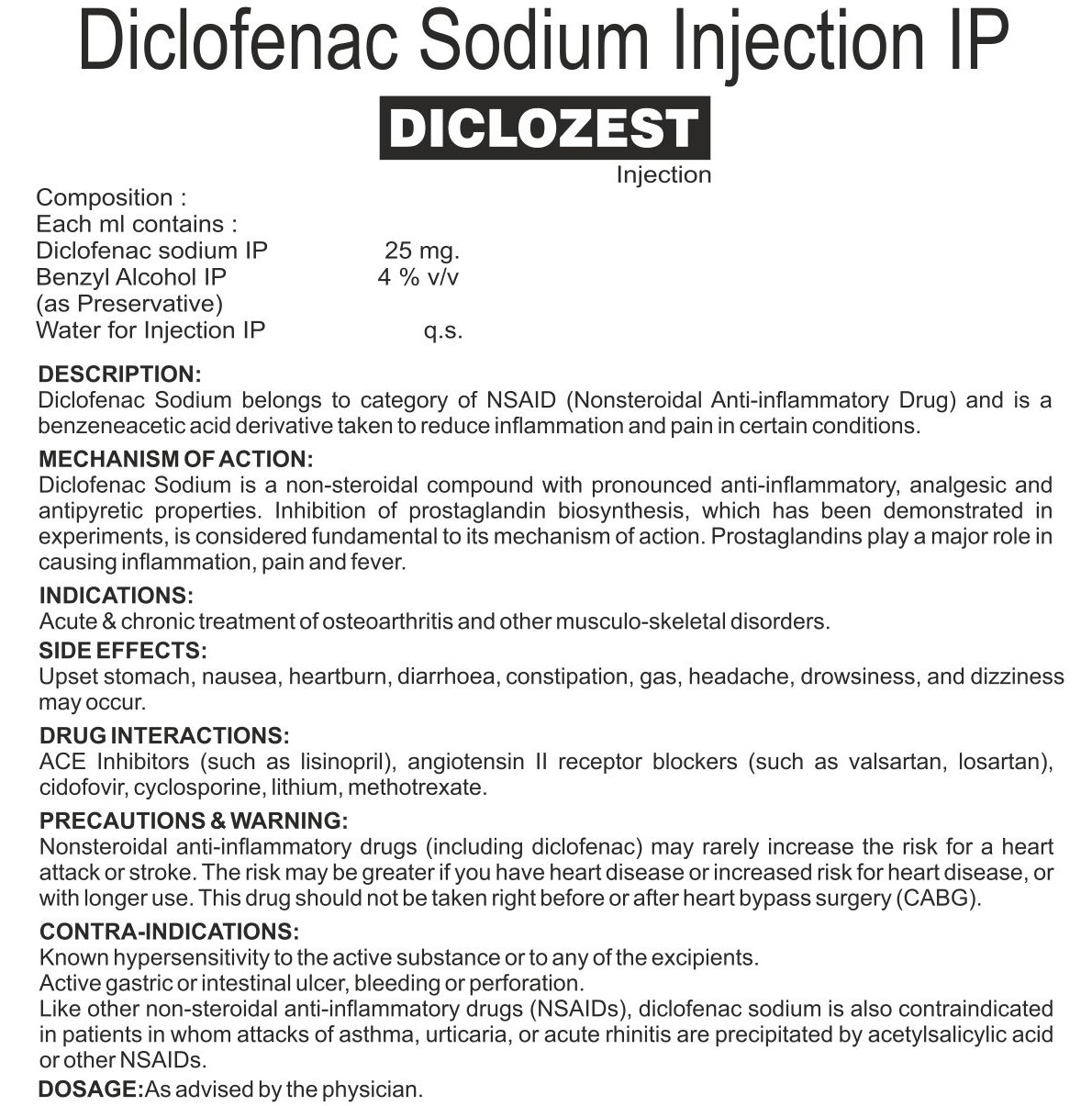COMPOSITION:EACH ML CONTAINS: DICLOFENAC SODIUM IP 25MG BENZYL ALCOHOL IP 4 % V/V(AS PRESERVATIVE)WATER FOR INJECTION IP Q.S.